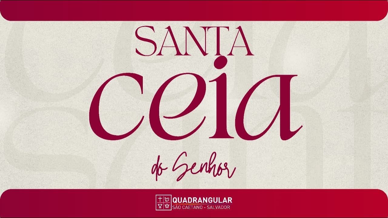 Santa ceia do Senhor - Pr: Gilson Pereira