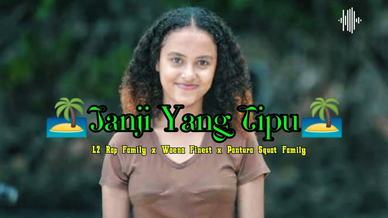 lagu Acara _Janji Yang Tipu 🏝️ L2 Rap Family x Waena Finest x Pantura Squat Family ( Audio )