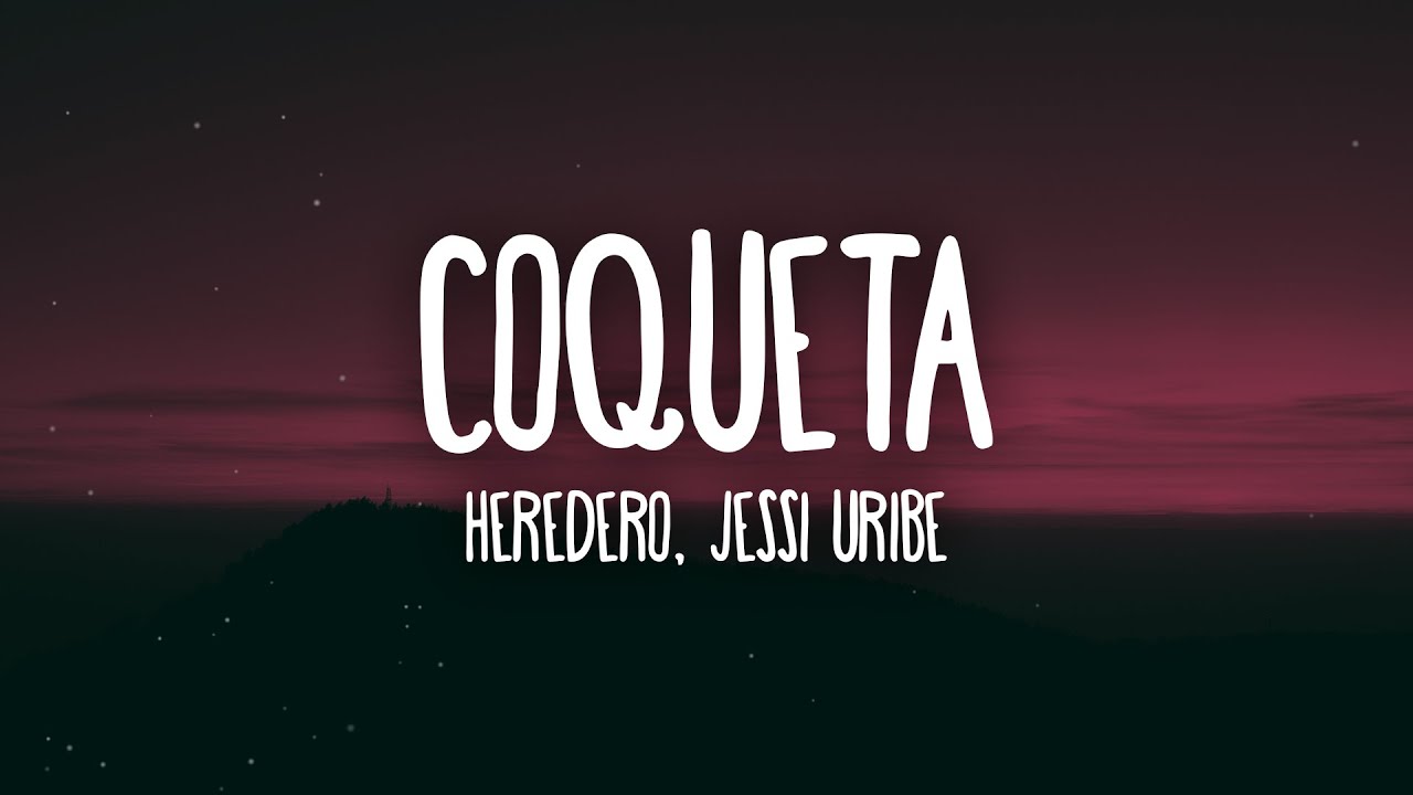 Heredero, Jessi Uribe - Coqueta (Remix)