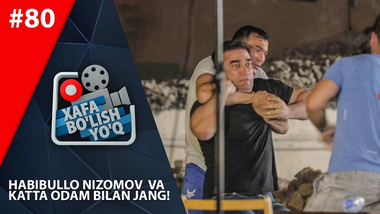 Xafa bo'lish yo'q 80-son Habibullo Nizomov va KATTA ODAM BILAN JANG!   (03.08.2019)