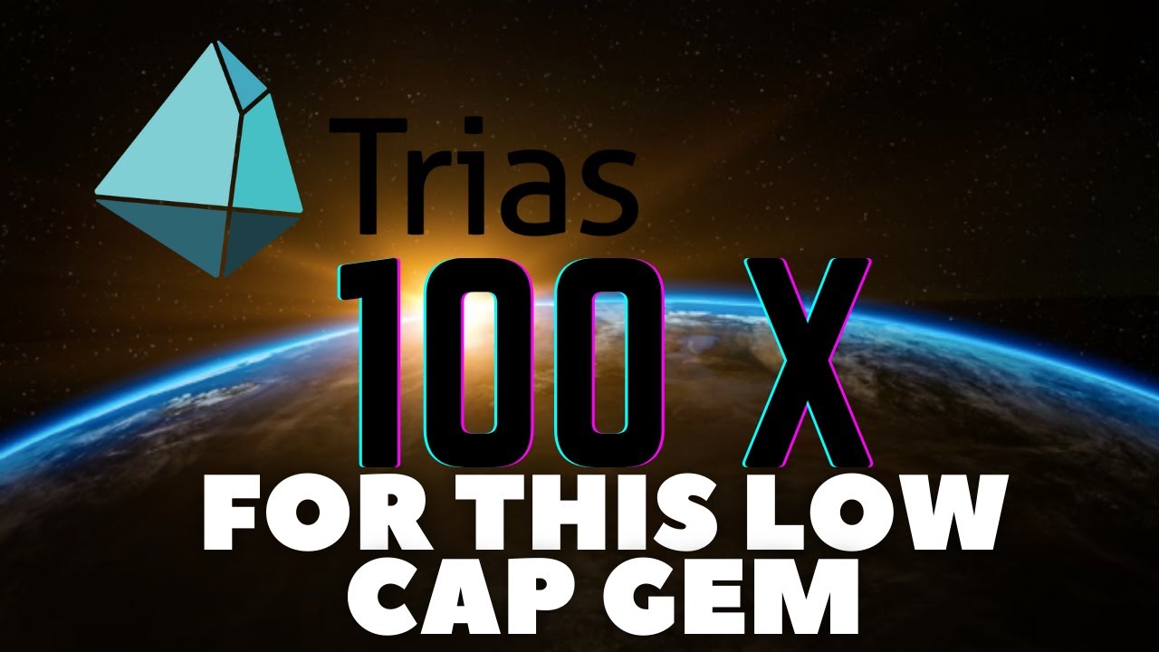 Trias 100 X For This Low Cap Gem - What is Trias Coin - Trias Crypto Price Prediction - Trias Crypto