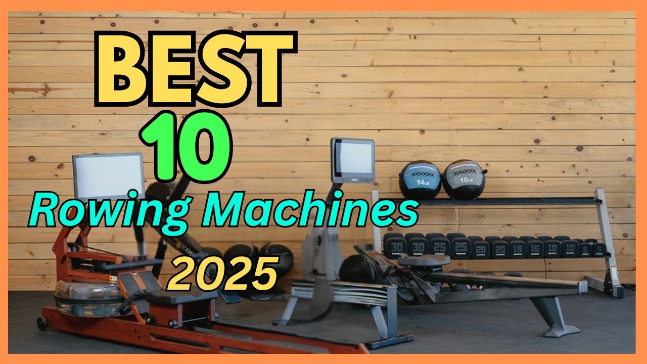 10 Best Rowing Machines Review 2025 Latest