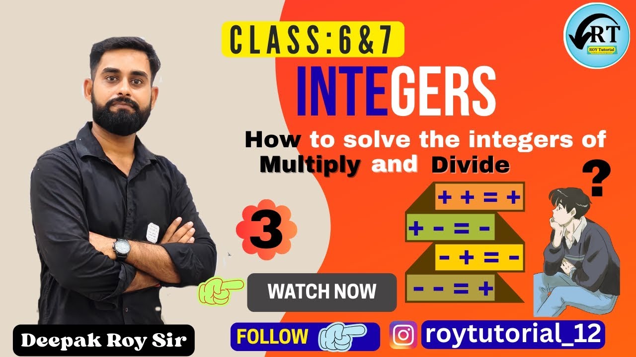 How to solve the multiplication and division of integers?|Class : 6&7|By Deepak Roy Sir