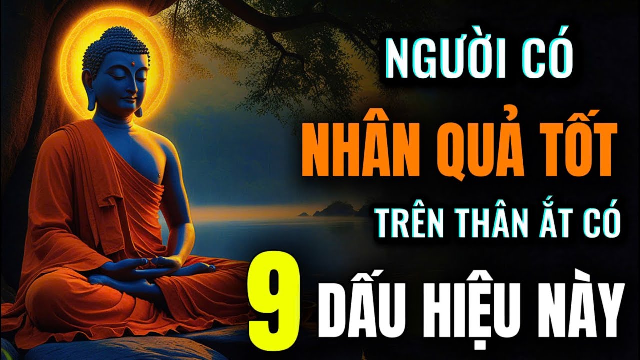 9 Dấu Hiệu Cho Thấy : Bạn Là Người Có Nhân Quả Tốt, Được Thần Phật Che Chở, Phước Báu Vô Lượng