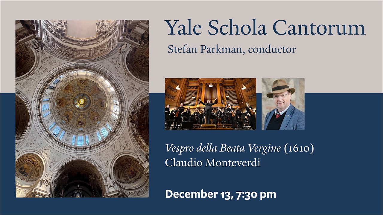 Yale Schola Cantorum presents: Monteverdi's “Vespers” - December 13, 2025
