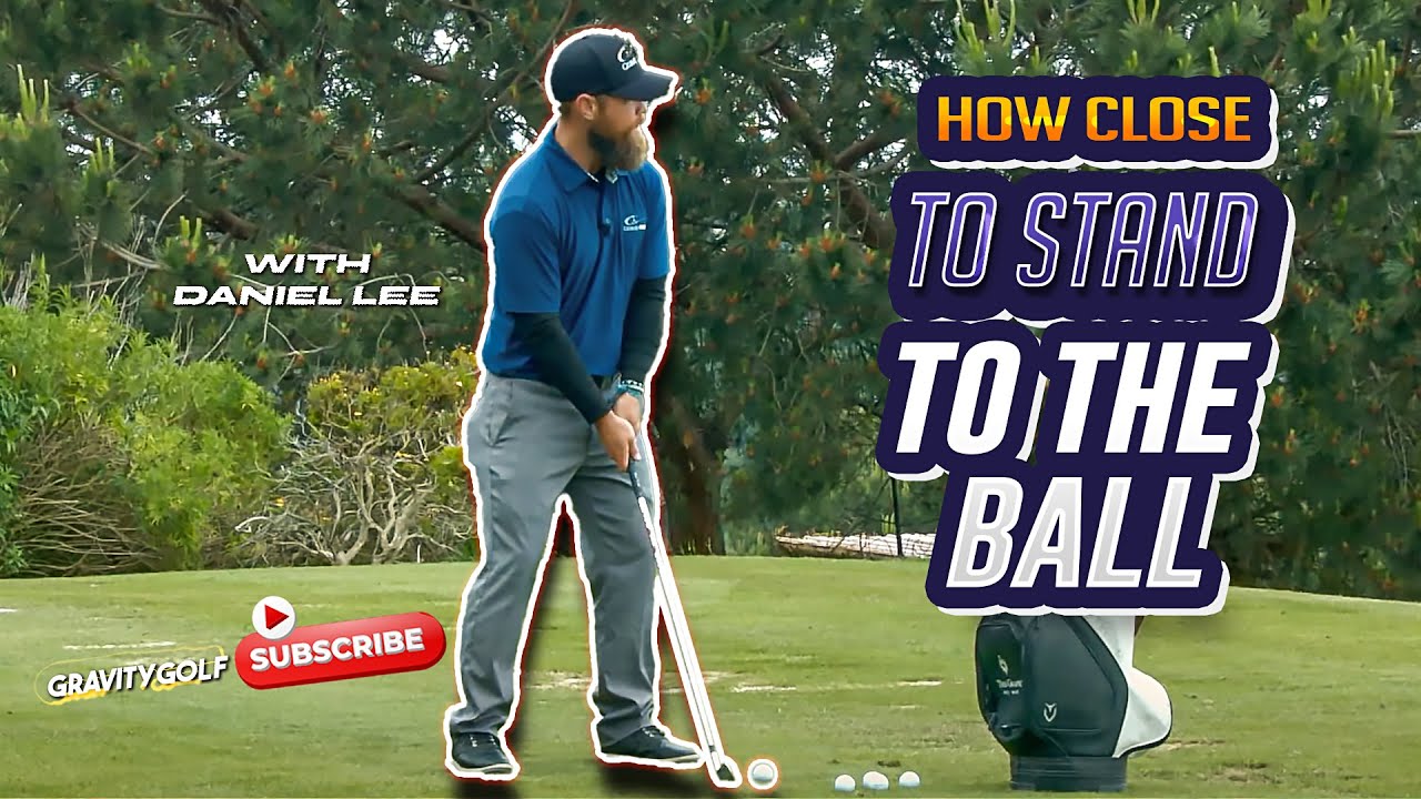 How Close Should You Stand to the Ball?