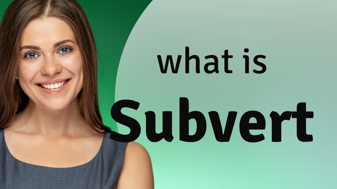 Subvert | SUBVERT meaning