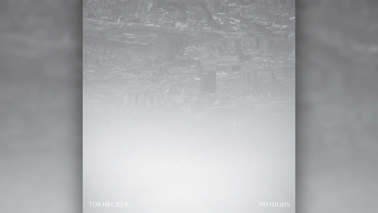 Tim Hecker - No Highs (Full Album)