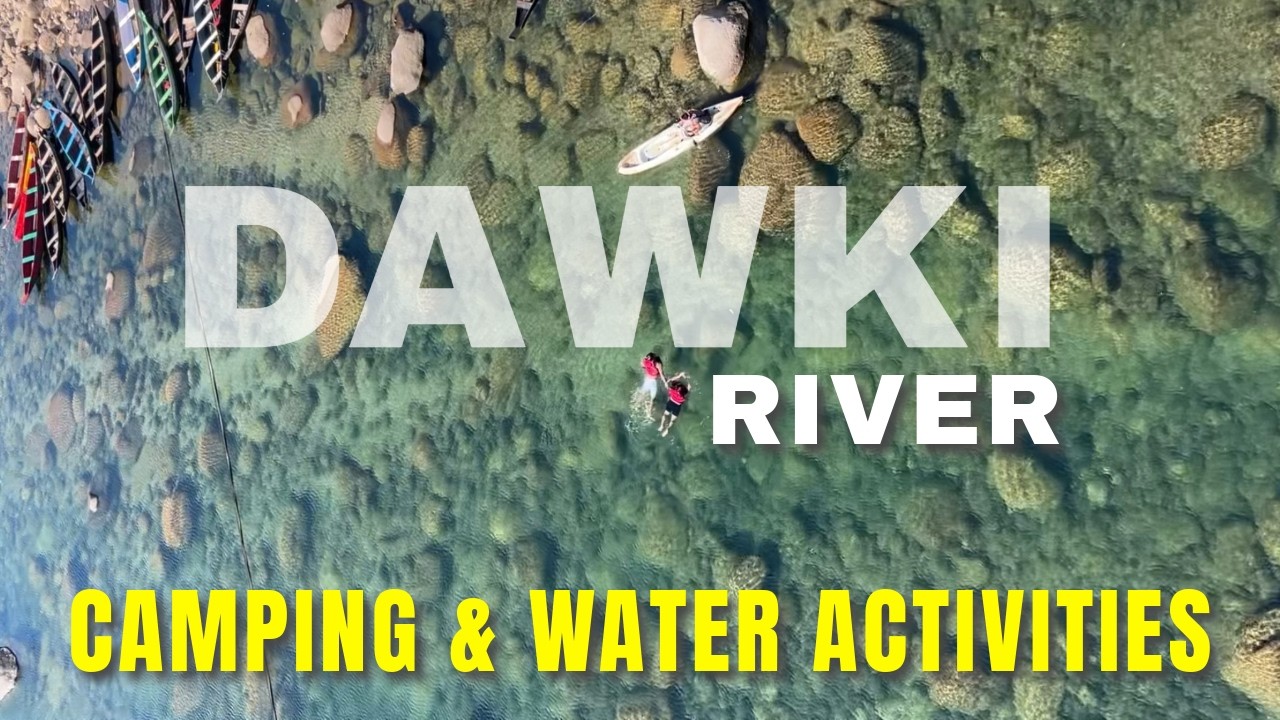 Dawki River Meghalaya | Dawki River Camping | Dawki River Boating & water activities | shnongpdeng |