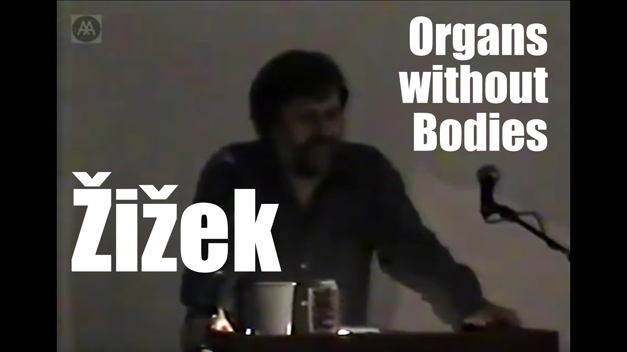 Slavoj Zizek - Organs Without Bodies (improved audio)