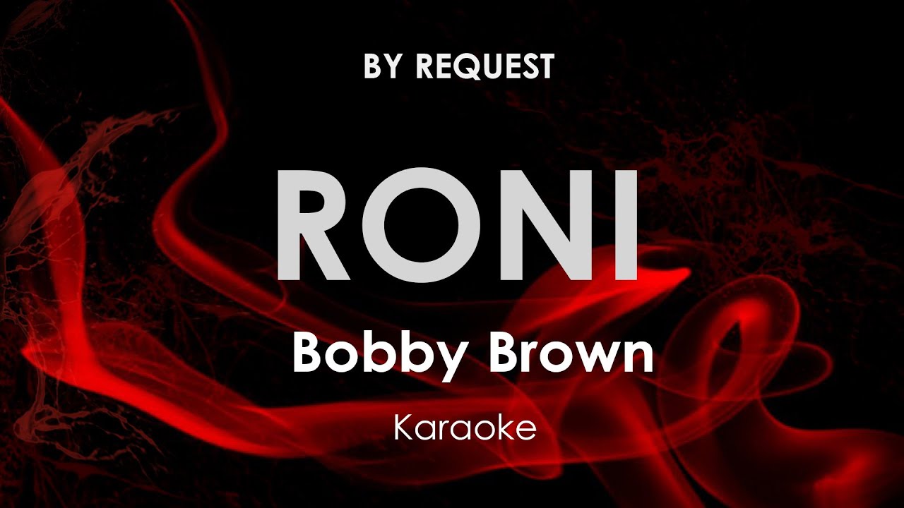 Roni | Bobby Brown karaoke