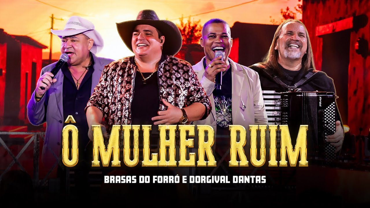 Brasas do Forró e Dorgival Dantas - Ô Mulher Ruim - 35 Anos - Uma História de Sucesso