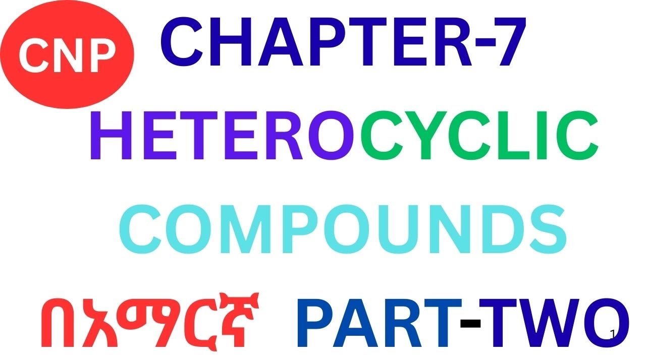 HETEROCYCLIC COMPOUNDS በአማርኛ PART-TWO/CHEMISTRY OF NATURAL PRODUCTS /#Biochemistry/#atomacademytube