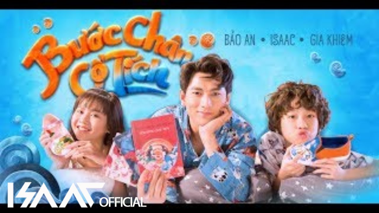 BƯỚC CH&Acirc;N CỔ T&Iacute;CH (Official MV) | Isaac ft. Gia Khi&ecirc;m ft. Bảo An