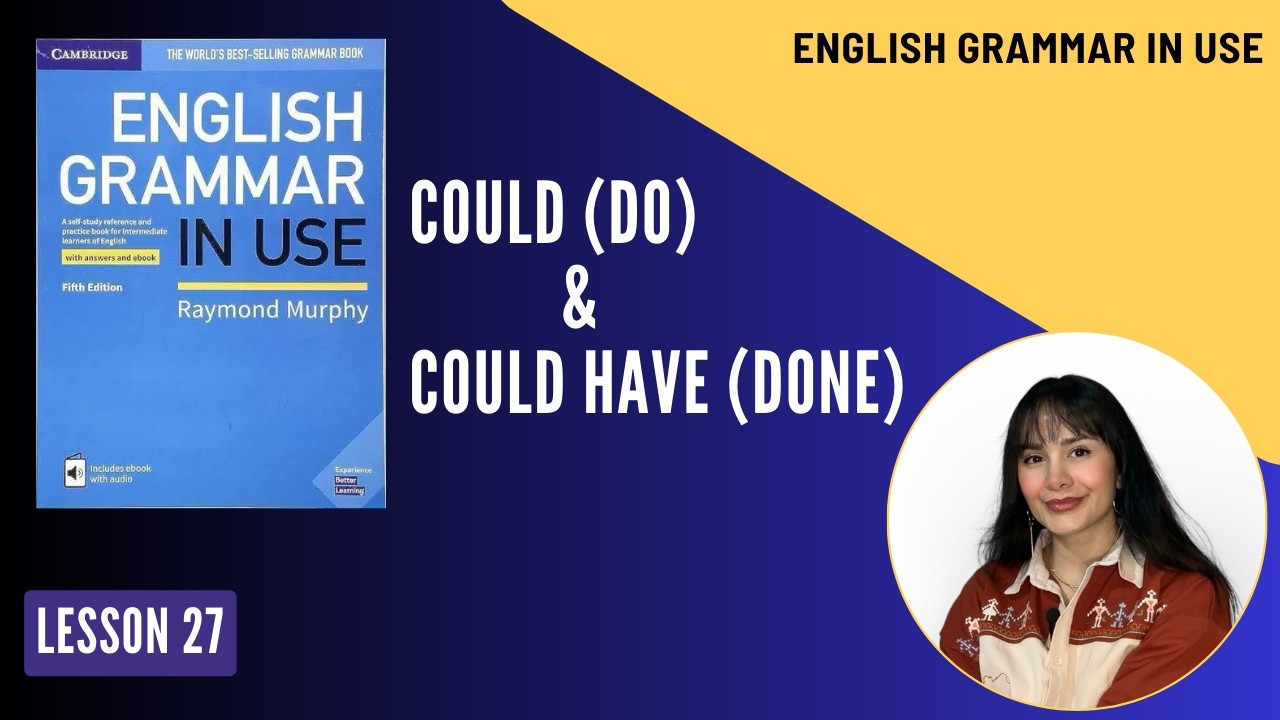 English Grammar in Use - UNIT 27 - Could (do) & Could have (done)