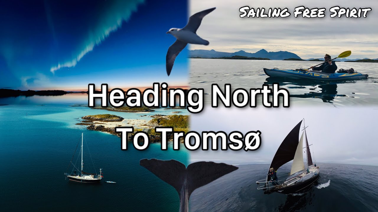 Heading North to Tromsø - Sailing Free Spirit