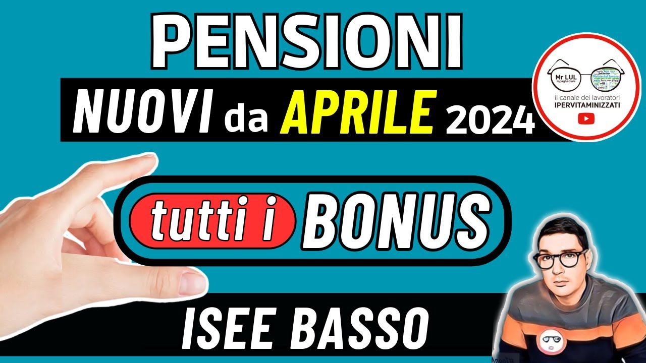 PENSIONI ➜ TUTTI I BONUS da APRILE 2024 PER PENSIONATI ANZIANI INVALIDI oltre LA PENSIONE ISEE BASSO
