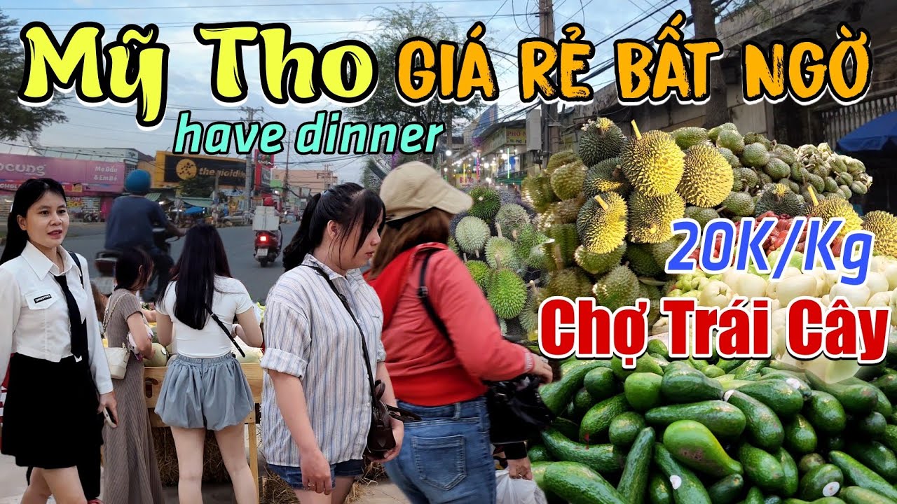 Người Mỹ Tho Đua Nhau Mua Trái Cây Giá Rẻ Chợ Lò Gạch & các Chợ Mỹ Tho Tiền Giang ra Sao