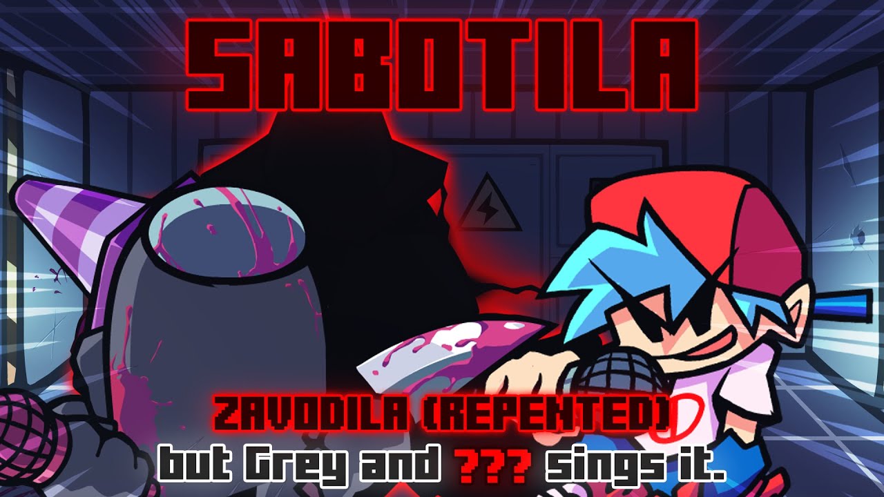 Sabotila / Zavodila (Repented) but Grey and ??? sings it. [FNF Cover]