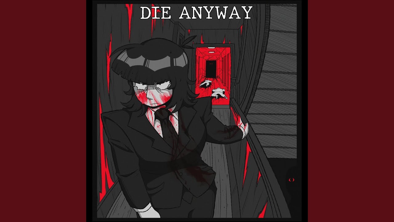 Die Anyway