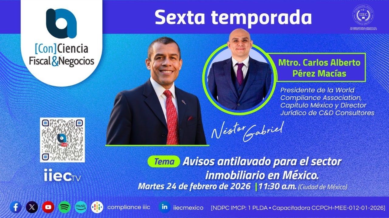 [Con]Ciencia Fiscal&Negocios – 6TP8 Avisos antilavado sector inmobiliario en México • Carlos Pérez