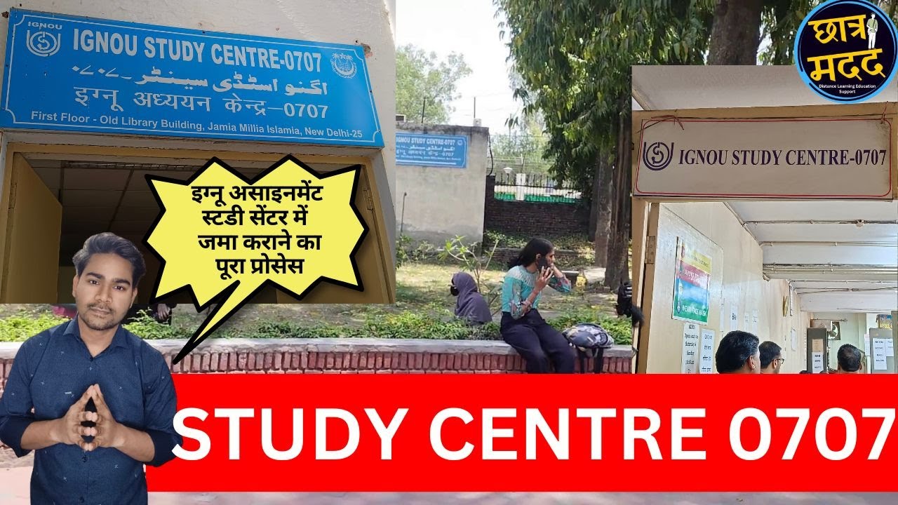 IGNOU ASSIGNMENT SUBMISSION AT STUDY CENTRE 0707 JAMIA MILLIA ISLAMIYA UNIVERSITY| STUDY CENTRE 0707