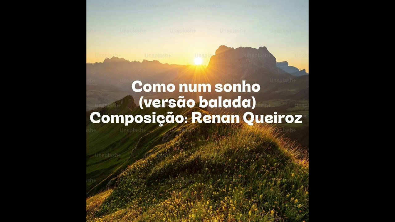 Como num sonho (versão balada) Composição: Renan Queiroz 