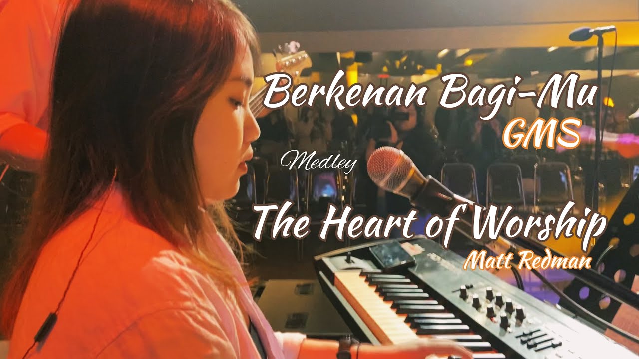 BERKENAN BAGIMU - GMS MEDLEY THE HEART OF WORSHIP | NEXTGEN GBI SUROPATI MALANG (KEYBOARD CAM)