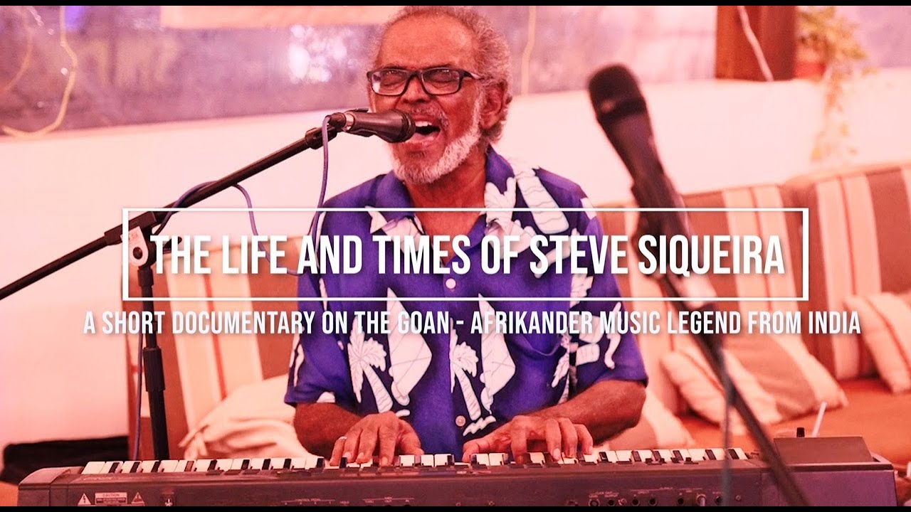 SHORT DOCUMENTARY ON THE GOAN - AFRIKANDER MUSIC LEGEND - STEVE SIQUEIRA