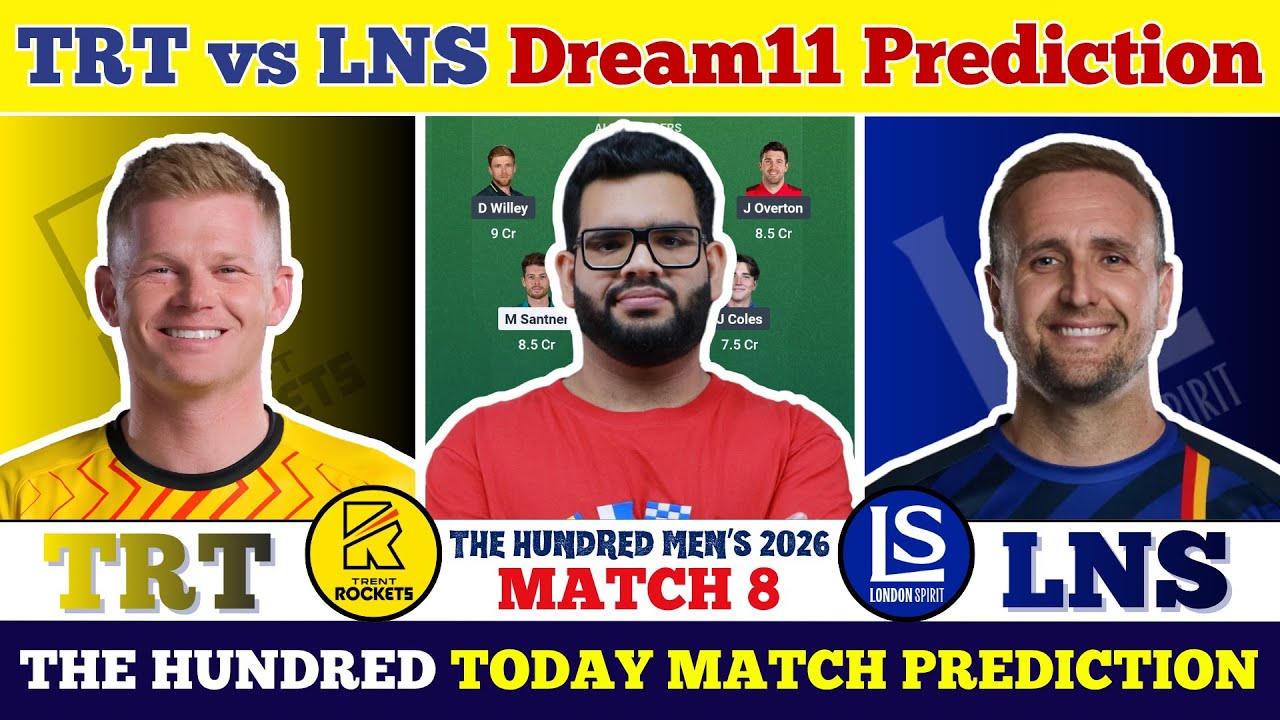 TRT vs LNS Dream11 Prediction| TRT vs LNS Today Match Prediction| The Hundred Men's 2026 Match 8