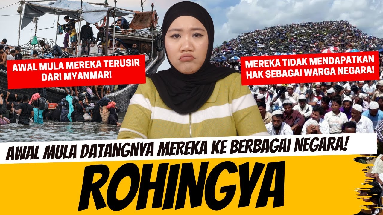 AWAL MULA DATANGNYA ROHINGYA KE BERBAGAI NEGARA