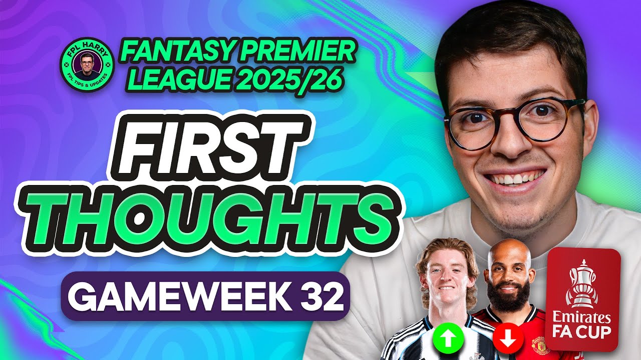 MY FPL GW32 FIRST THOUGHTS! 📝 WILDCARD DRAFT 🍟 & Fa Cup Impact | Fantasy Premier League Tips 2025/26