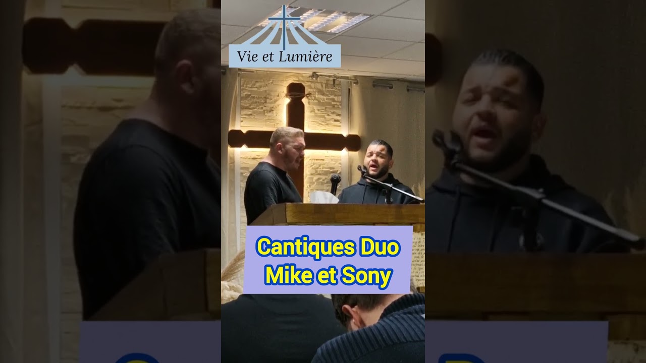 Cantiques duo Mike et Sony ( Vie et Lumière )