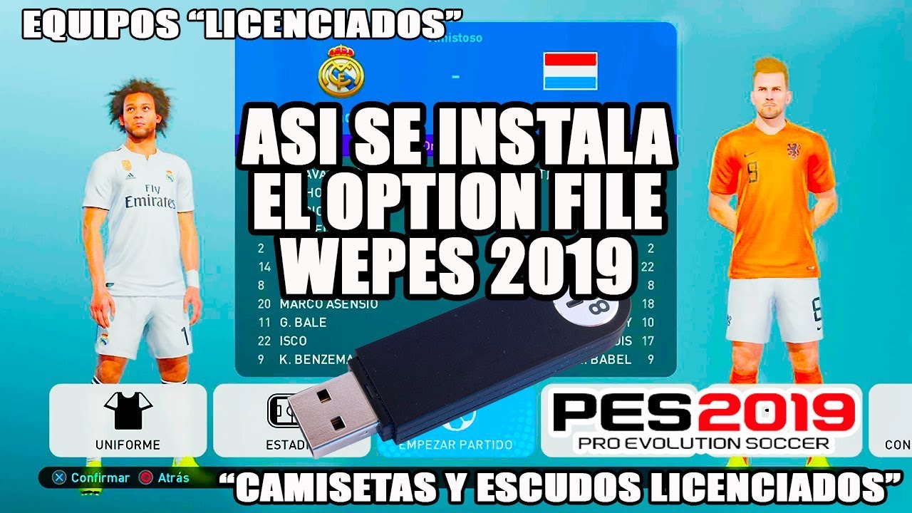PES 2019 : COMO LICENCIAR EQUIPOS A ORIGINAL / OPTION FILES/ WEPES /USB