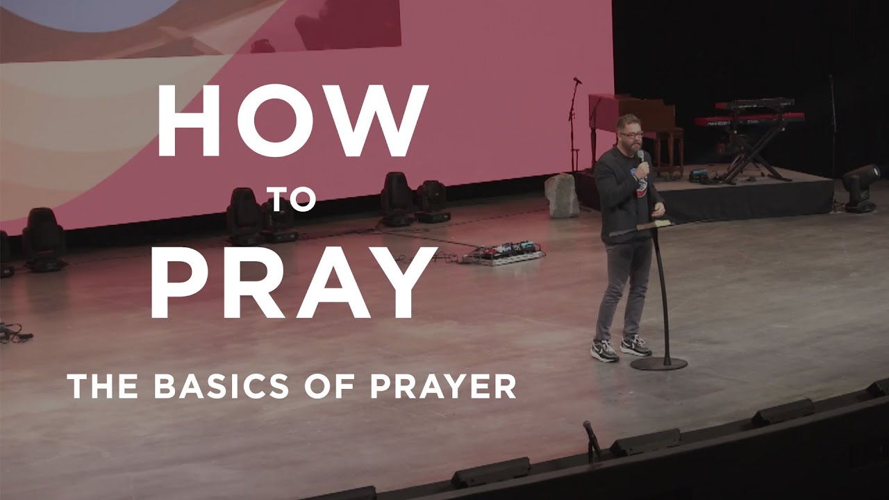 How To Pray: The Basics of Prayer