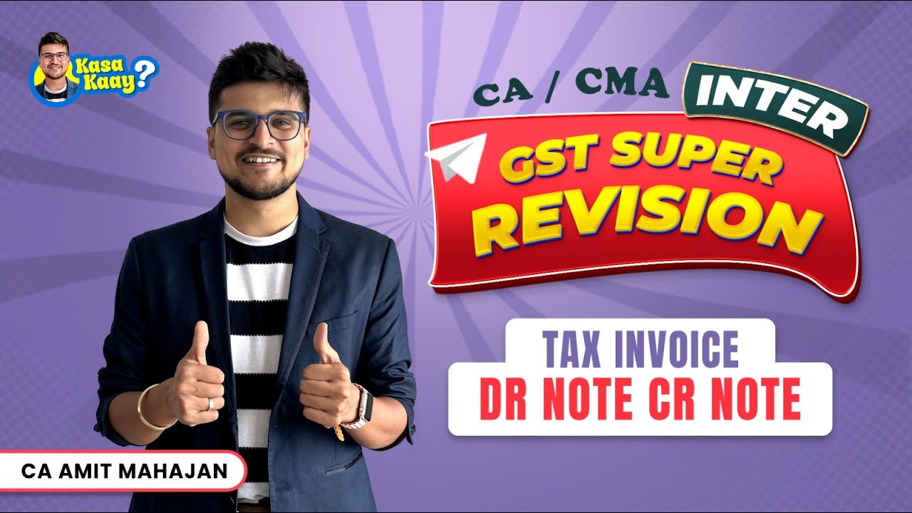 Tax Invoice Debit Note Credit Note | Super Revision | CA Amit Mahajan
