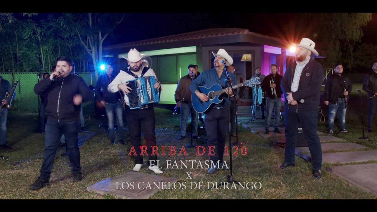 El Fantasma, Los Canelos De Durango - Arriba de 120 (Video Oficial)