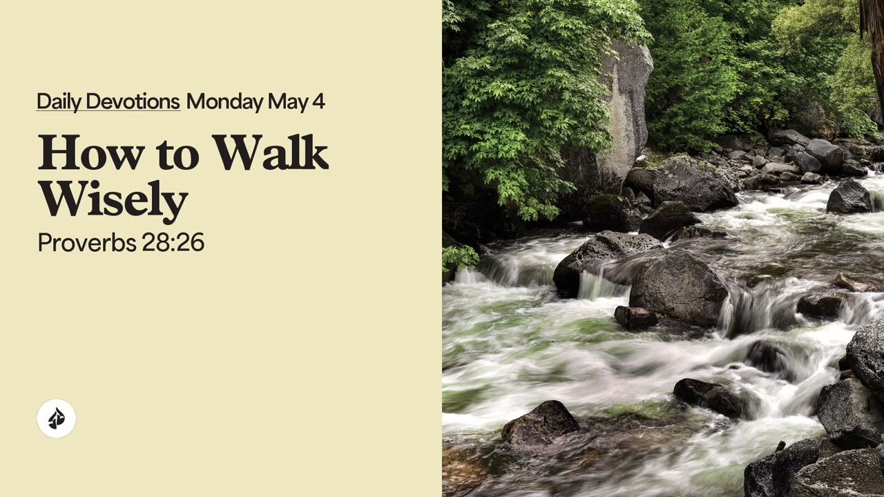 How to Walk Wisely &ndash; Daily Devotional