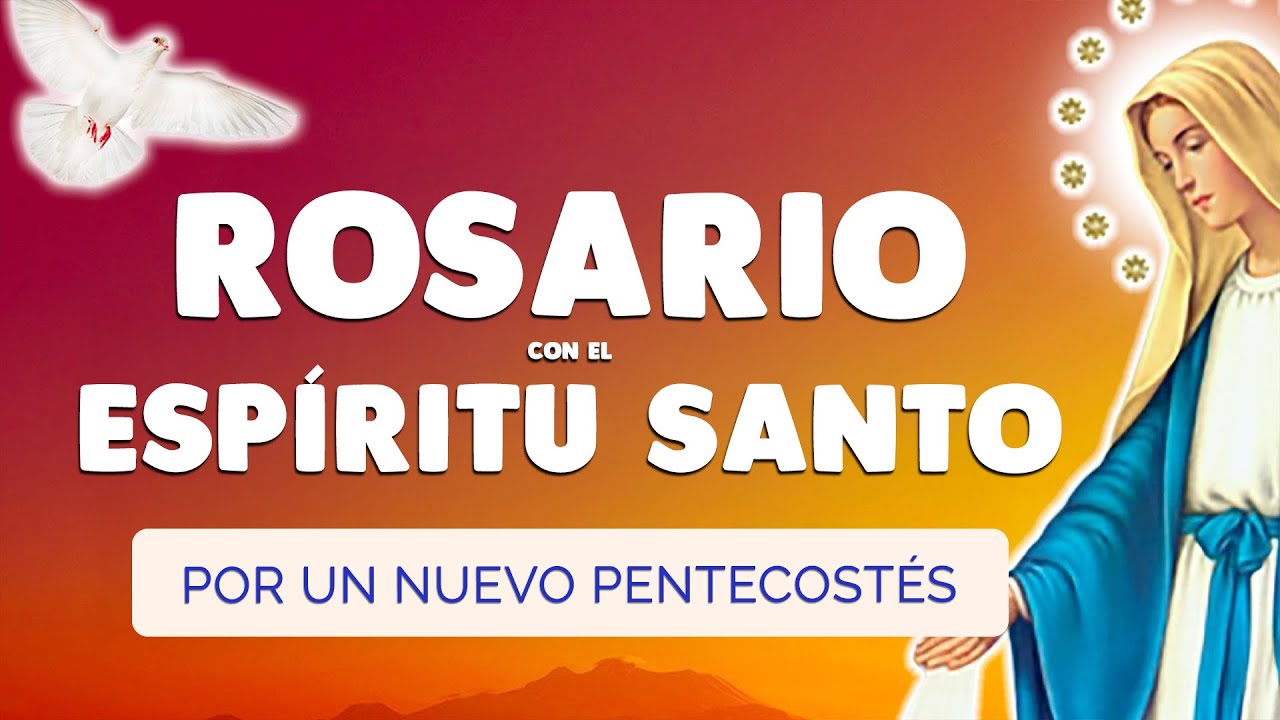 🙏 ROSARIO con el ESPÍRITU SANTO 🙏 ORACIÓN PODEROSA por un nuevo Pentecostés