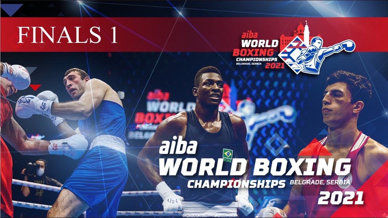 Finals 1 | 2021 AIBA Men's World Boxing Championships | Belgrade, Serbia