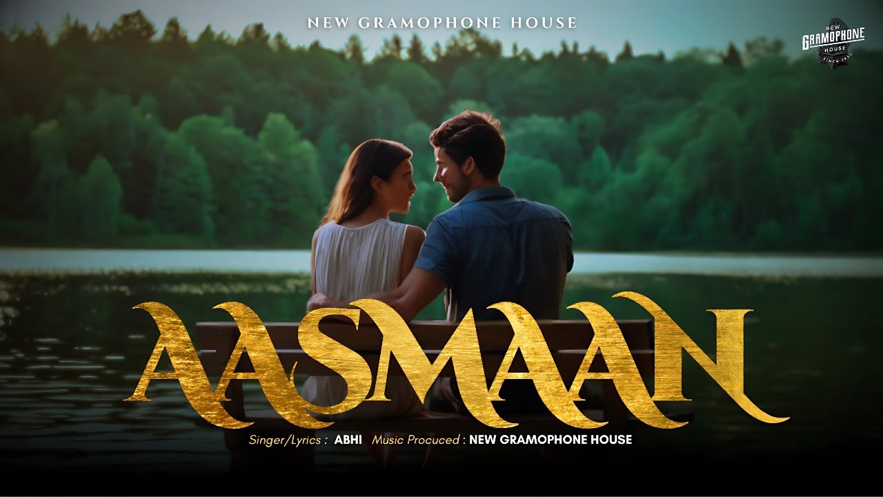 🌌 Aasmaan – Abhi | New Song 2024 | New Gramophone House | Official Music Video 🎶✨