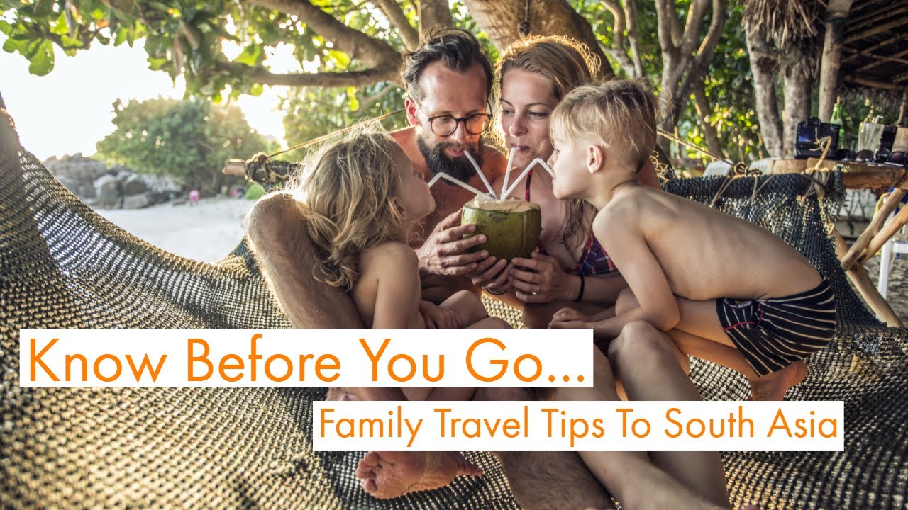 Top 5 Tips for Family Travel in South Asia and Indian Subcontinent