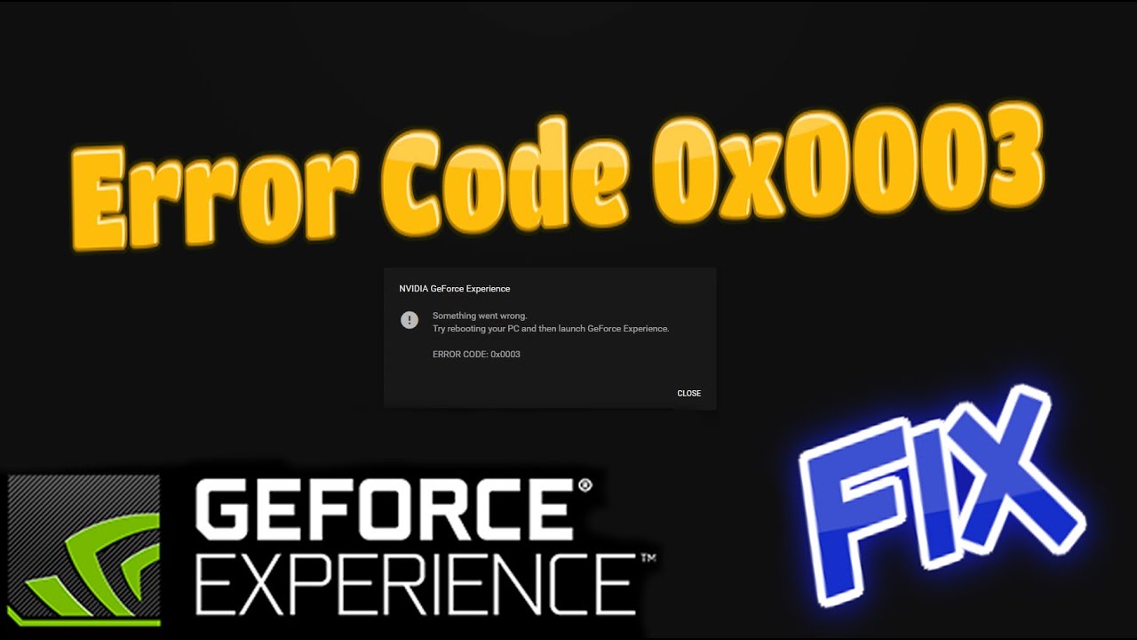 0x0003 error geforce experience Fix 2025