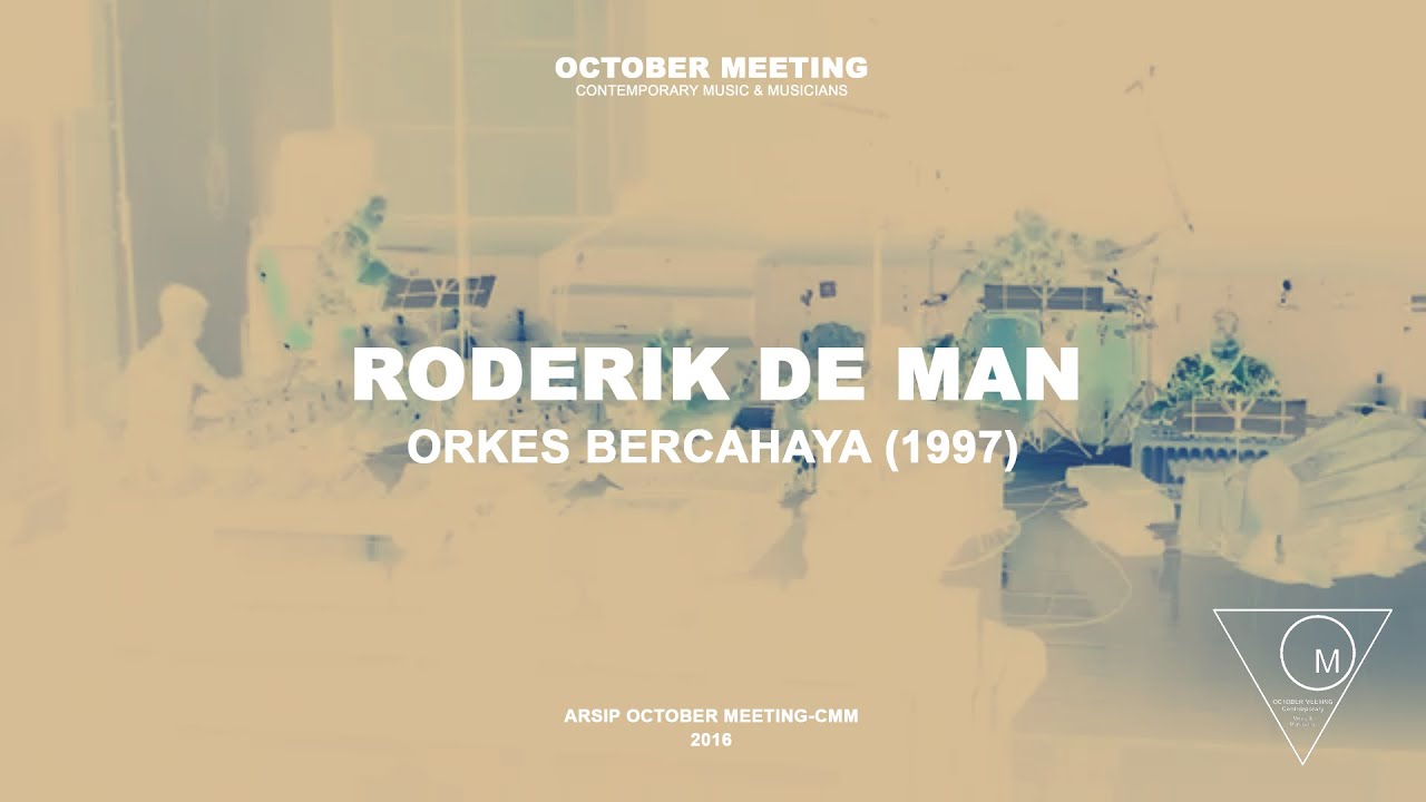 Roderik de Man - Orkes Bercahaya (1997) // October Meeting 2016