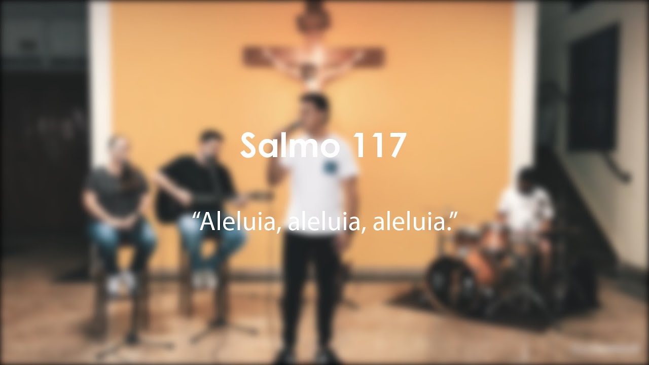 Salmo 117 - Vigília Pascal - 