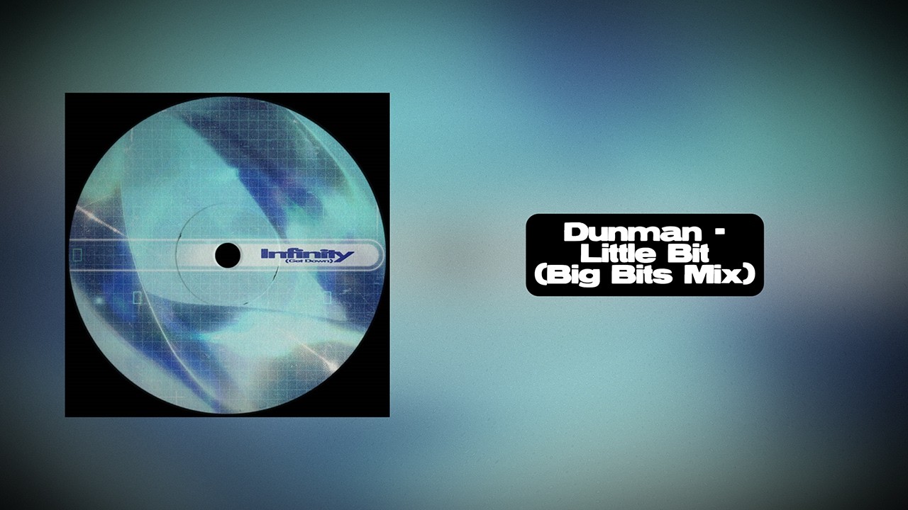 Dunman - Little Bit (Big Bits Mix) | Premiere
