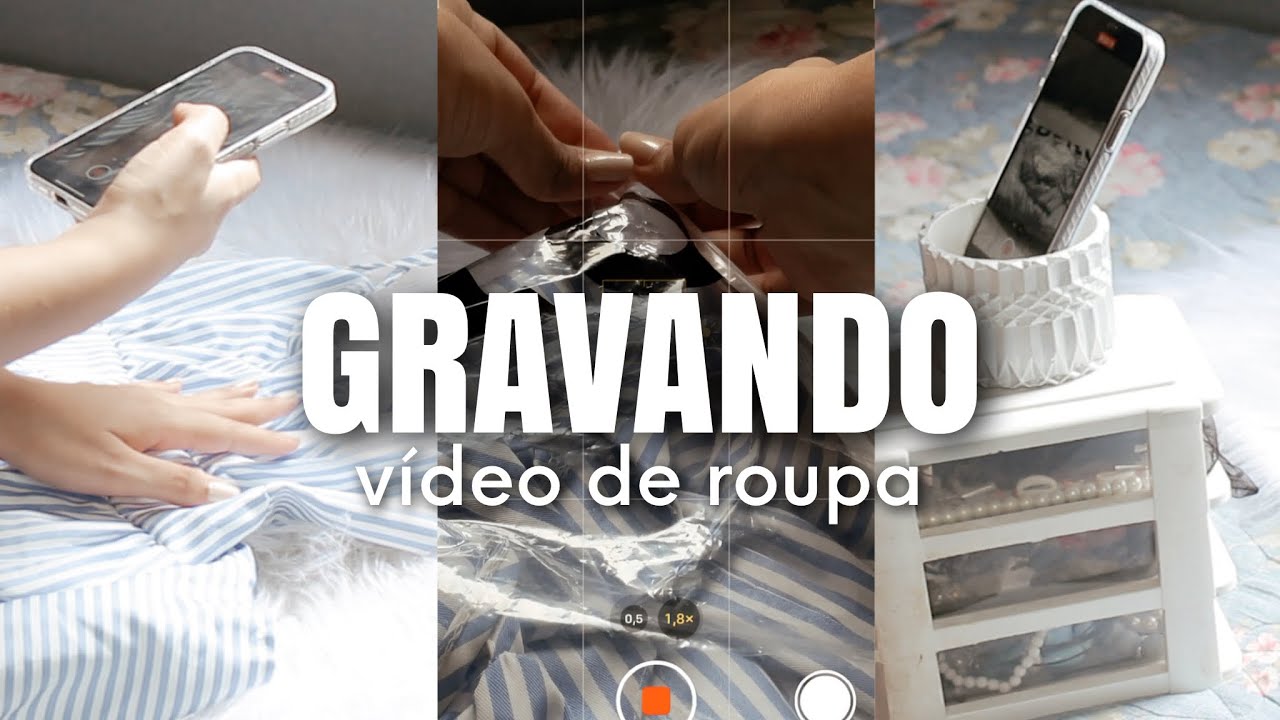 COMO GRAVAR VÍDEO DE ROUPAS