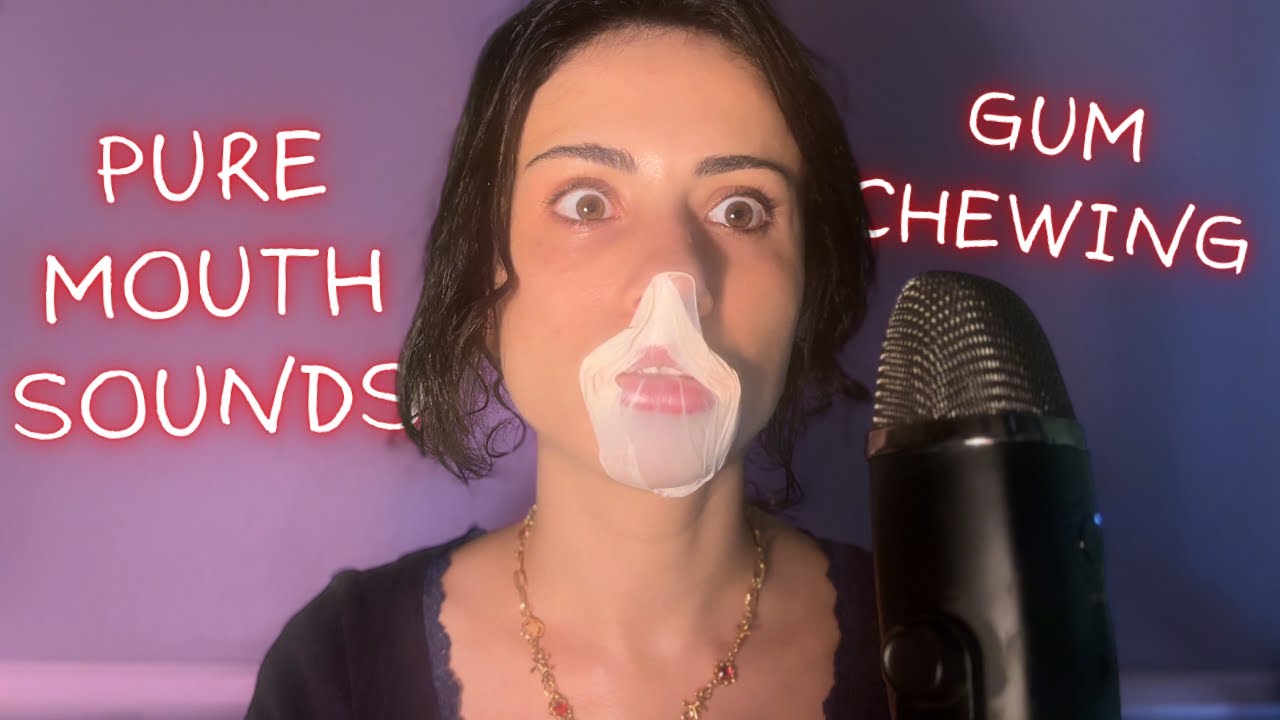 Pure Mouth Sounds & Bubble Gum Chewing ASMR