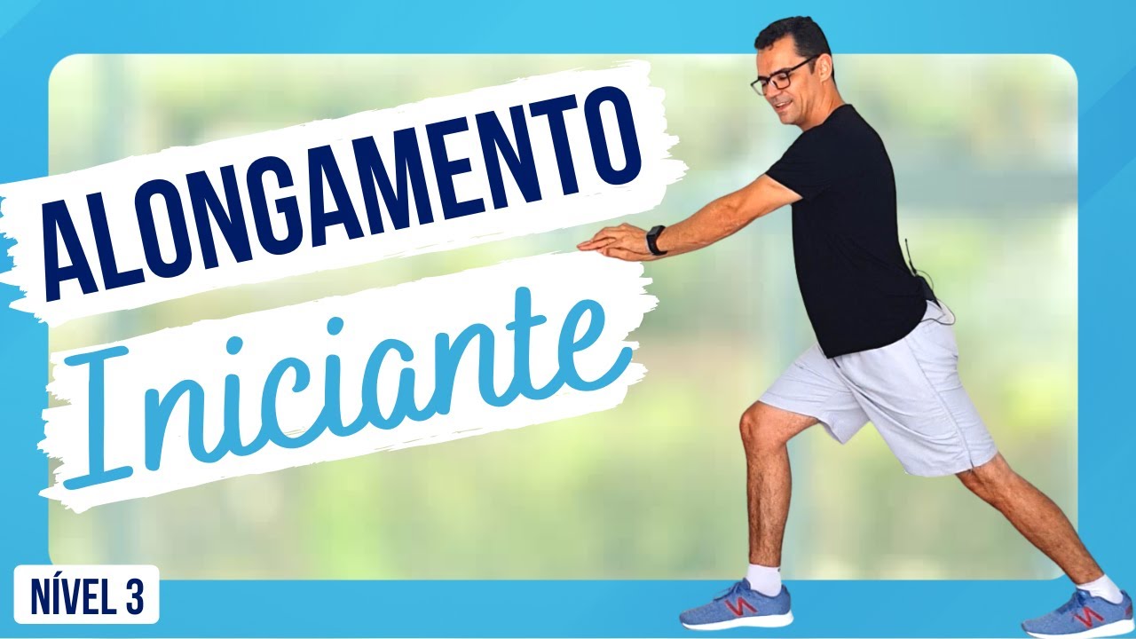 AULA DE ALONGAMENTO F&Aacute;CIL COMPLETA | N&iacute;vel 3 | Exerc&iacute;cios para iniciantes e sedent&aacute;rios!