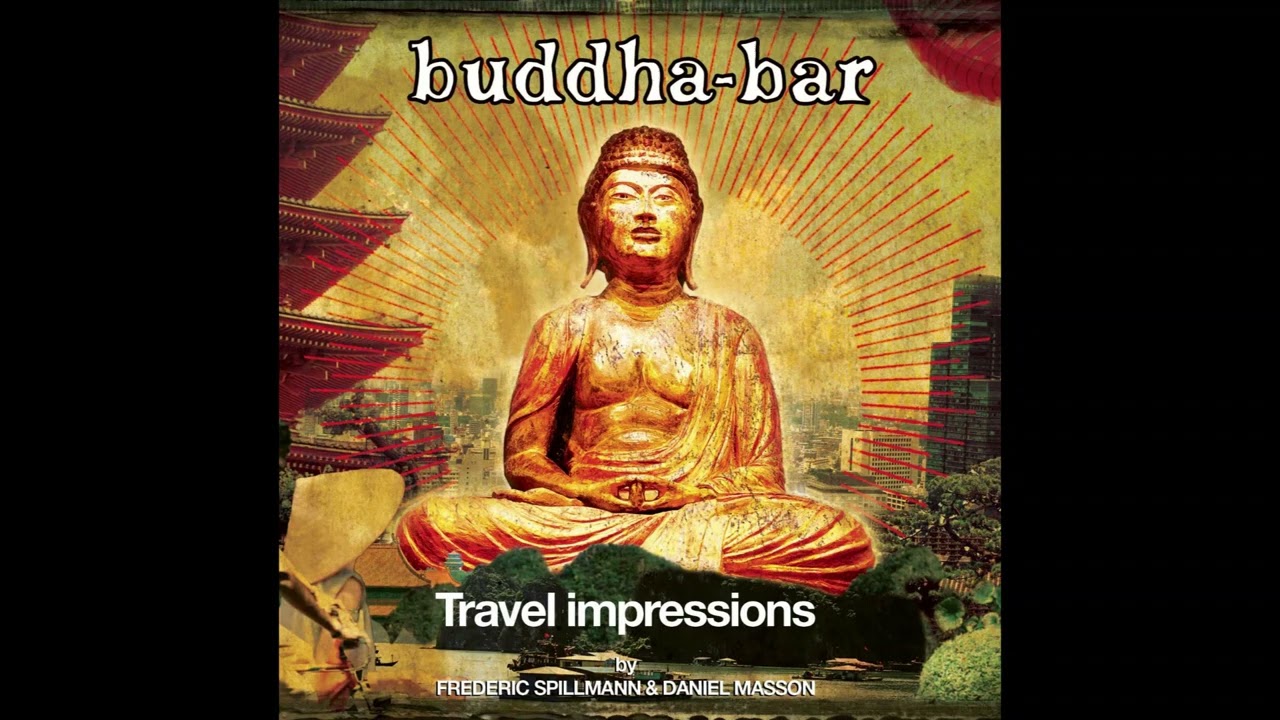 Buddha-Bar - Travel Impression (full album)